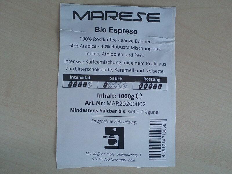 Marese Bio Espreso; 100% Röstkaffee - ganze Bohnen; 60% Arabica - 40% Robusta Mischung aus Indien, Äthiopien und Peru,; Intensive Kaffeemischung mit einem Profil aus Zartbitterschokolade, Karamell und Noisette.; Empfohlene Zubereitung: Siebträger; Intensität 4/5, Säure 1/5, Röstung 5/5; Mee Kaffee GmbH - Holunderweg 1 - 97616 Bad Neustadt/Saale