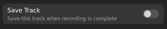 Option to save this track when recording is complete 